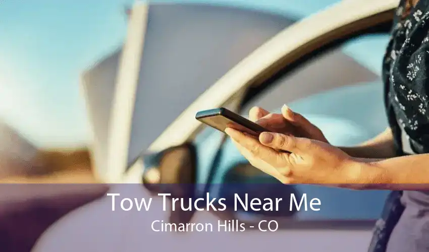 Tow Trucks Near Me Cimarron Hills - CO
