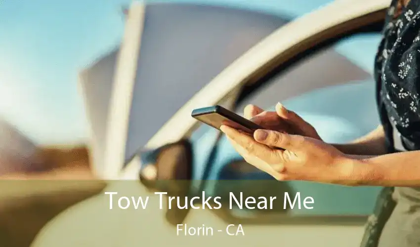 Tow Trucks Near Me Florin - CA