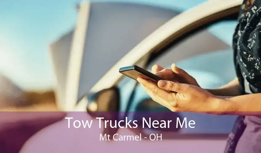 Tow Trucks Near Me Mt Carmel - OH