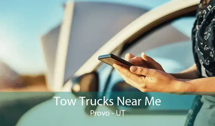 Tow Trucks Near Me Provo - UT