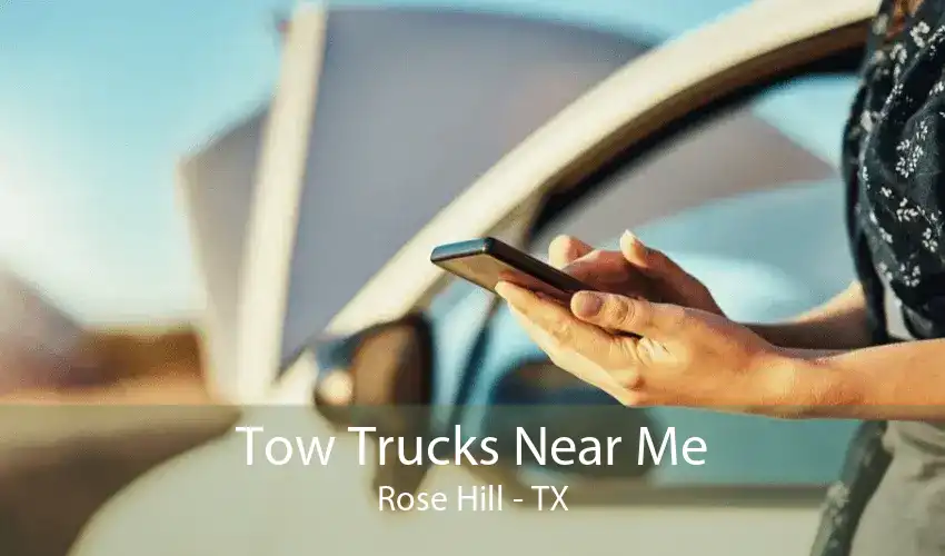 Tow Trucks Near Me Rose Hill - TX