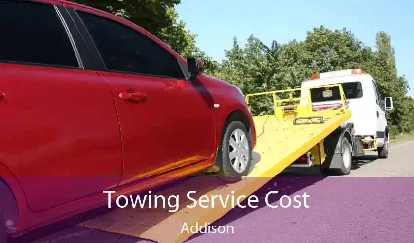 Towing Service Cost Addison