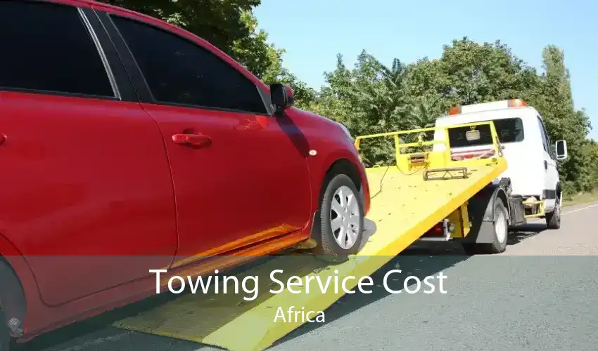 Towing Service Cost Africa