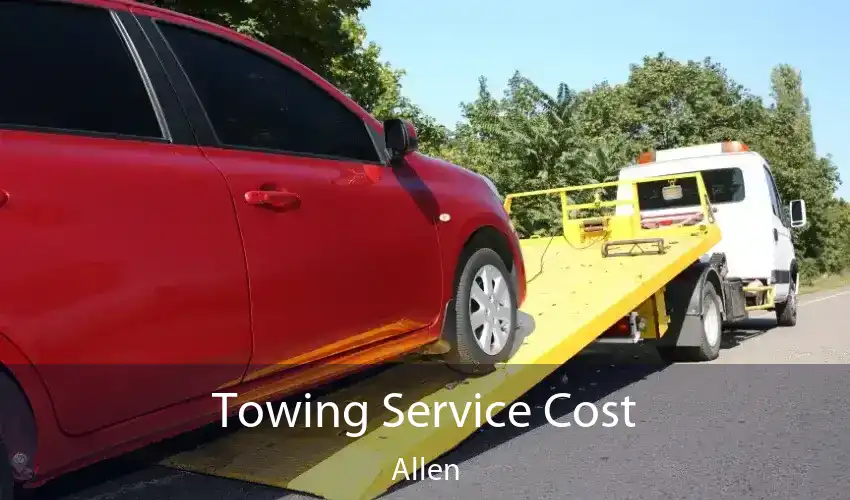 Towing Service Cost Allen