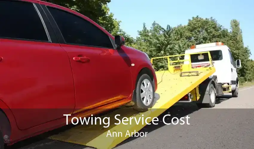 Towing Service Cost Ann Arbor