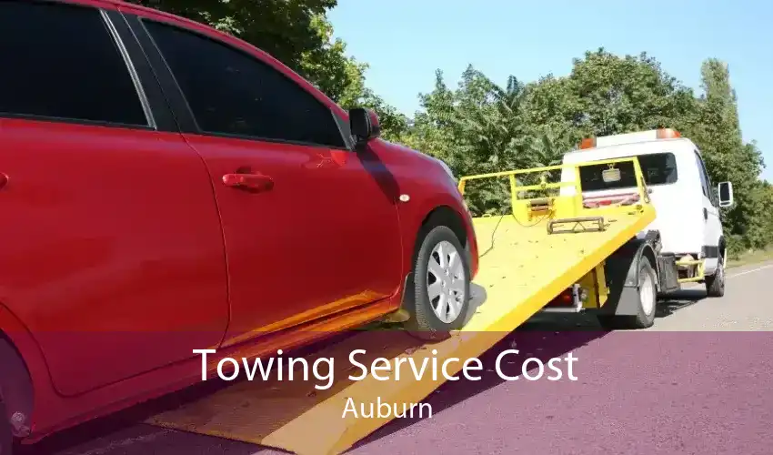 Towing Service Cost Auburn