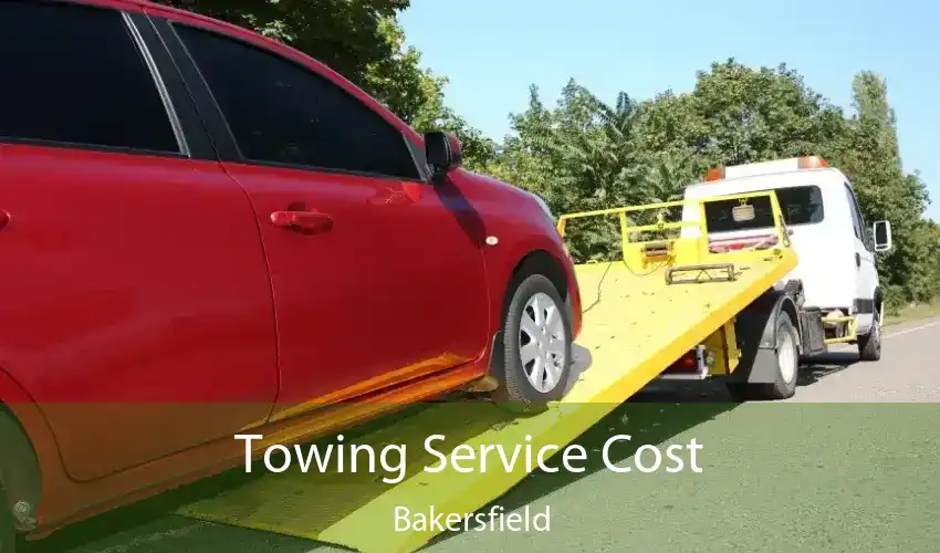 Towing Service Cost Bakersfield