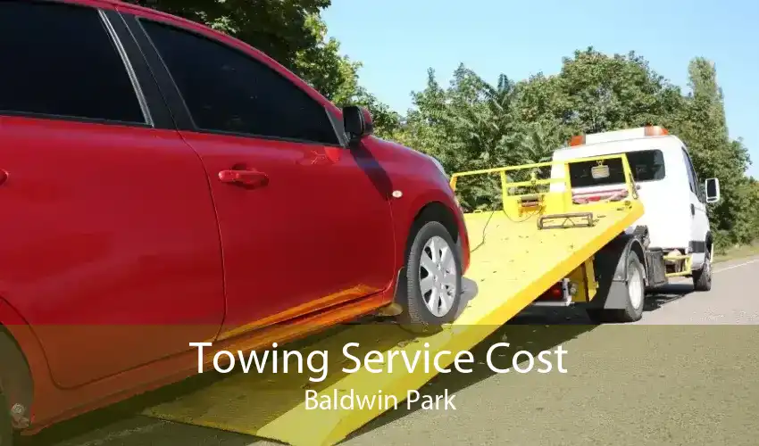 Towing Service Cost Baldwin Park