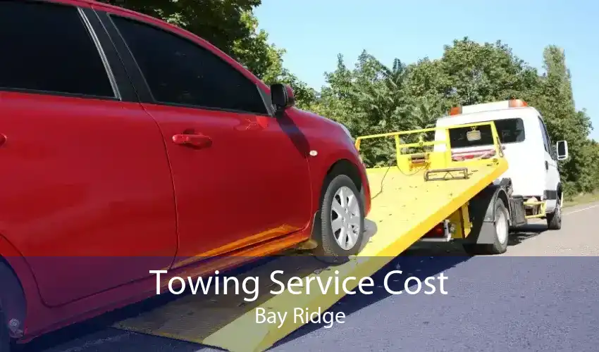 Towing Service Cost Bay Ridge