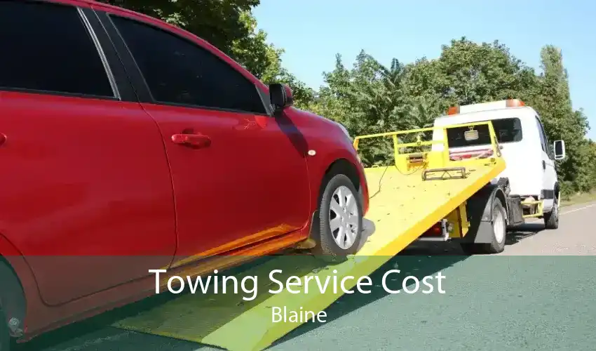 Towing Service Cost Blaine