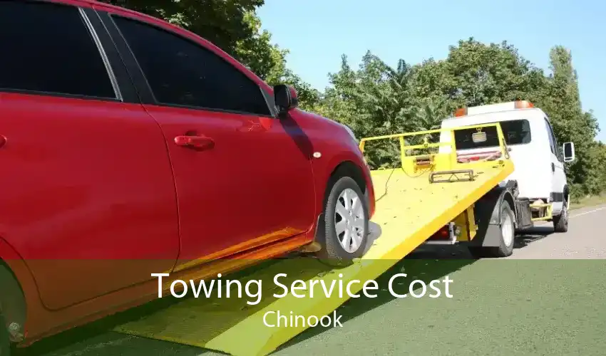 Towing Service Cost Chinook