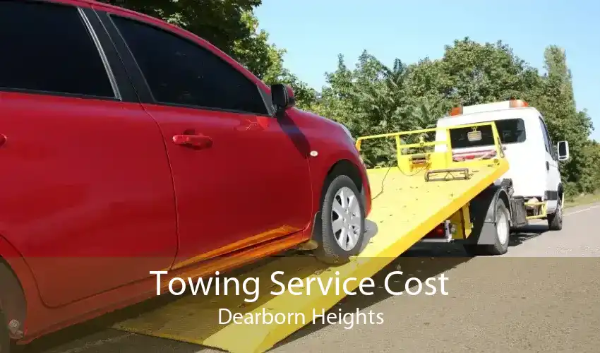 Towing Service Cost Dearborn Heights
