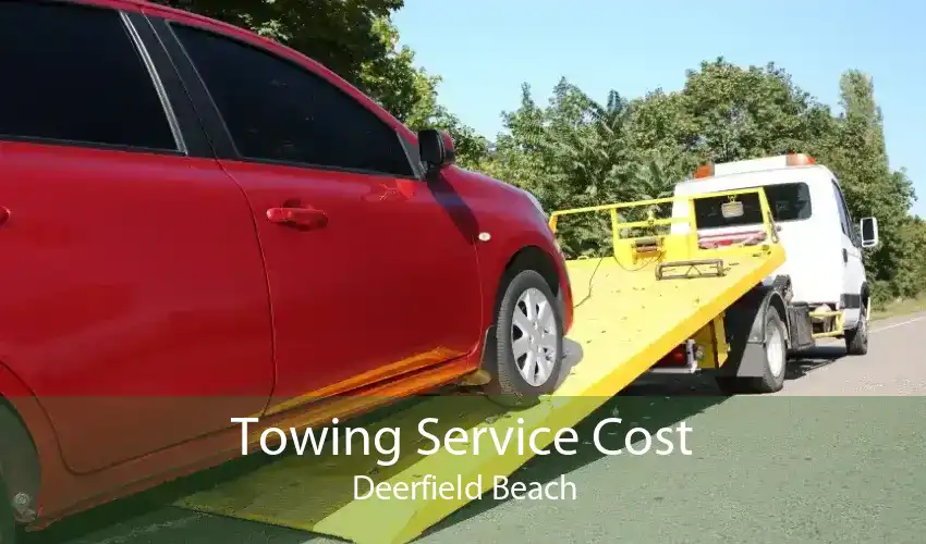 Towing Service Cost Deerfield Beach