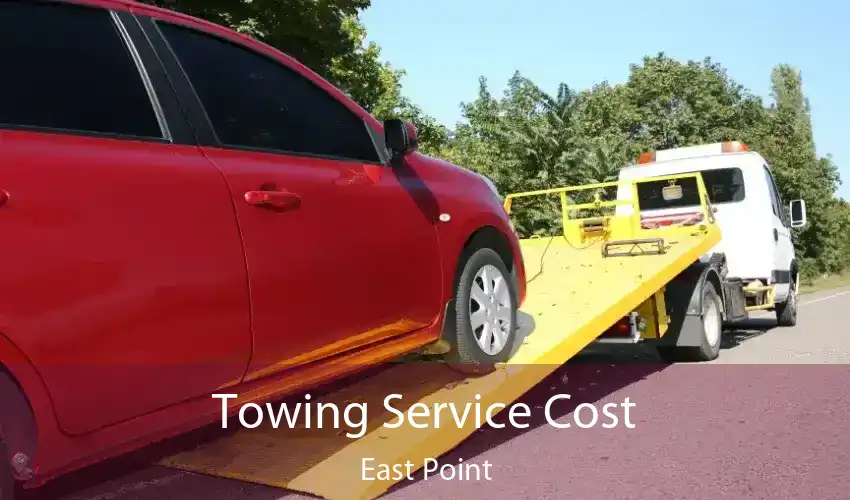 Towing Service Cost East Point