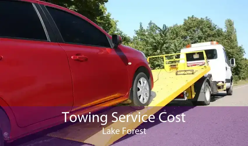 Towing Service Cost Lake Forest