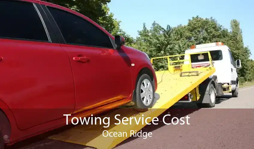 Towing Service Cost Ocean Ridge