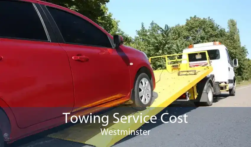 Towing Service Cost Westminster