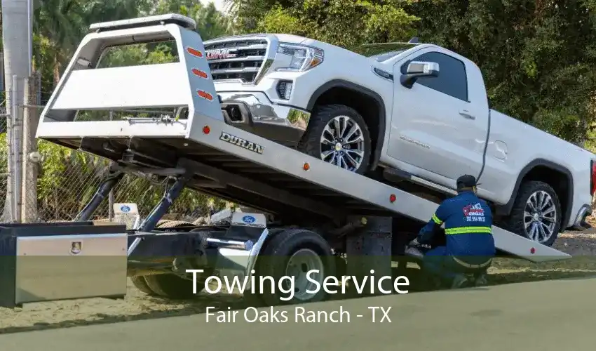 Towing Service Fair Oaks Ranch - TX