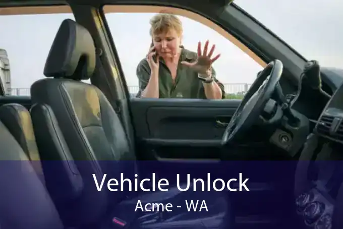 Vehicle Unlock Acme - WA