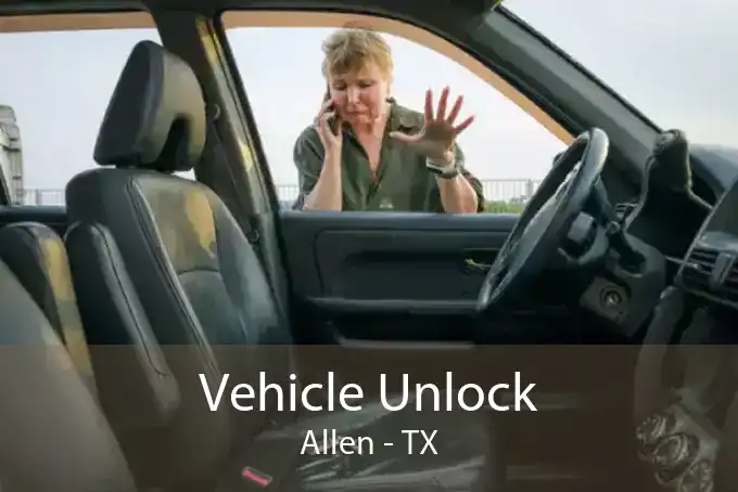Vehicle Unlock Allen - TX