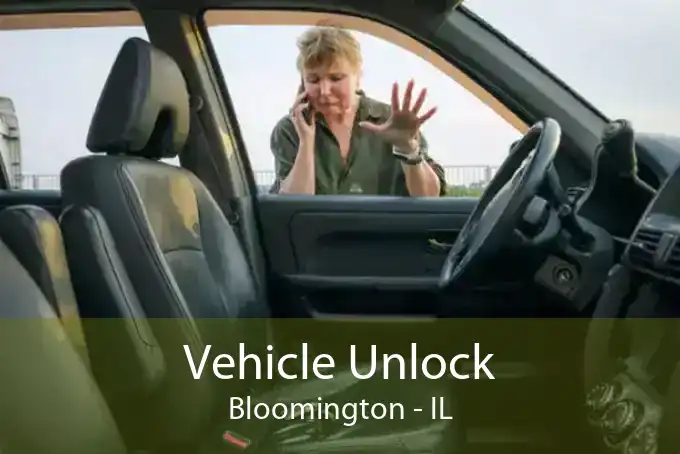 Vehicle Unlock Bloomington - IL