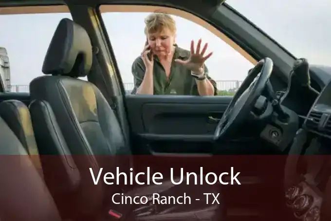 Vehicle Unlock Cinco Ranch - TX