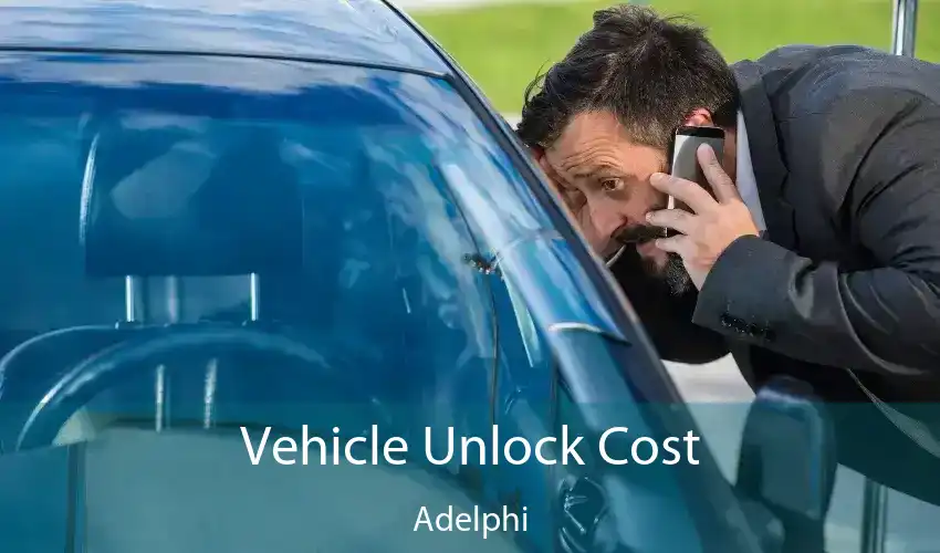 Vehicle Unlock Cost Adelphi