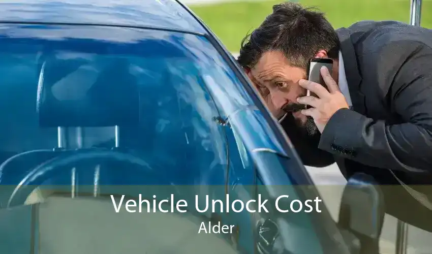 Vehicle Unlock Cost Alder