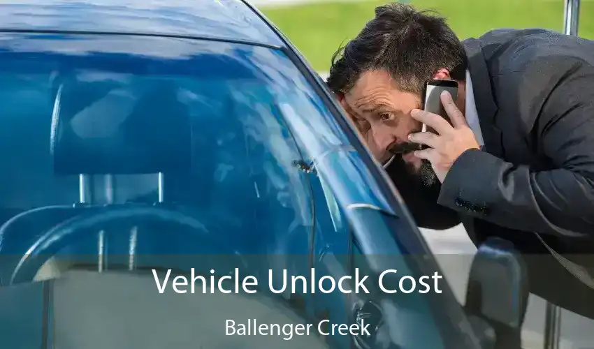 Vehicle Unlock Cost Ballenger Creek