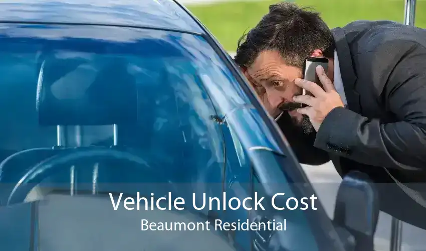 Vehicle Unlock Cost Beaumont Residential