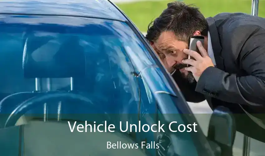 Vehicle Unlock Cost Bellows Falls