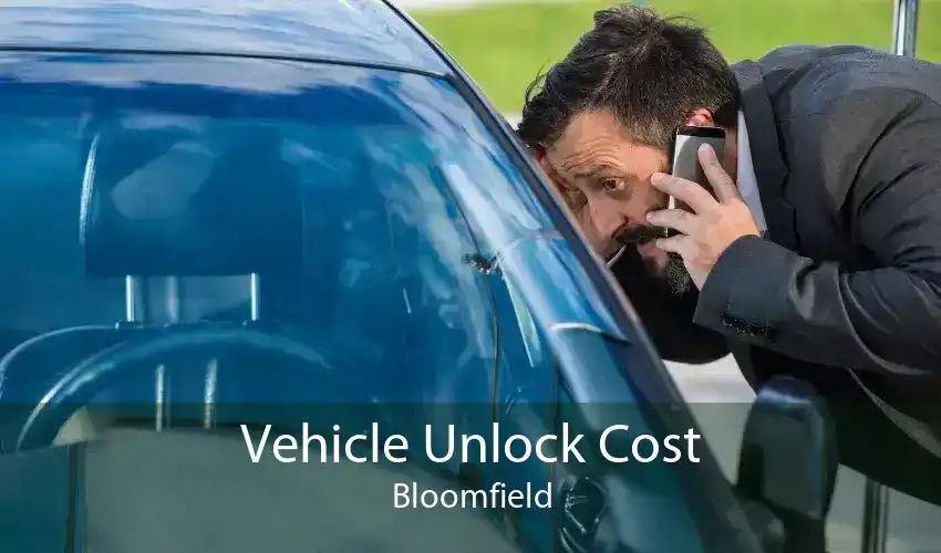 Vehicle Unlock Cost Bloomfield