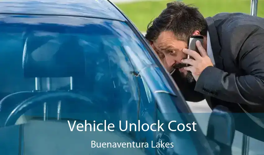 Vehicle Unlock Cost Buenaventura Lakes