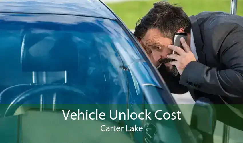 Vehicle Unlock Cost Carter Lake