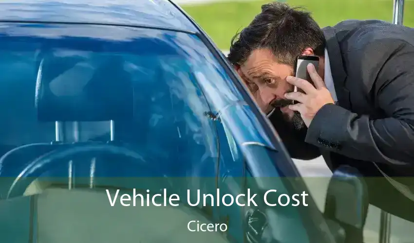 Vehicle Unlock Cost Cicero