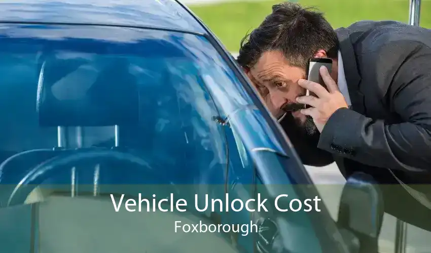 Vehicle Unlock Cost Foxborough