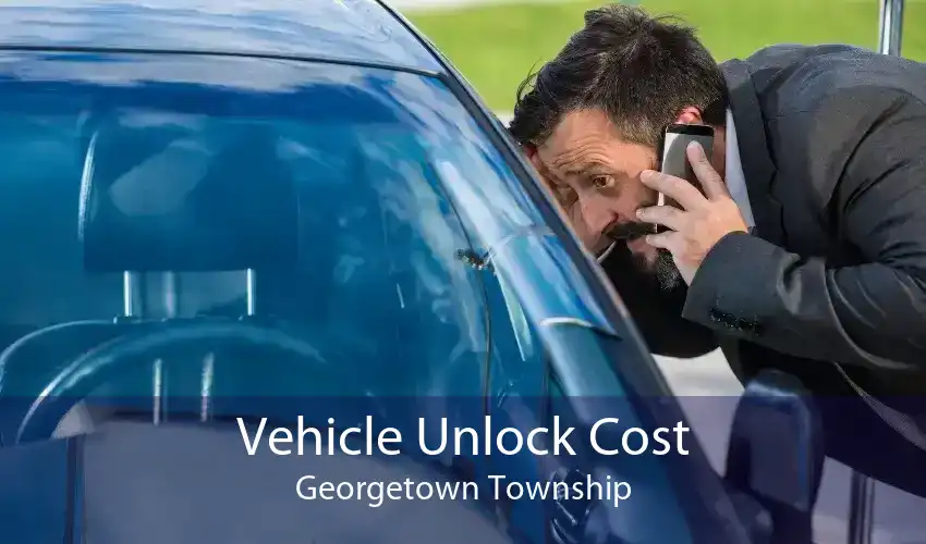 Vehicle Unlock Cost Georgetown Township