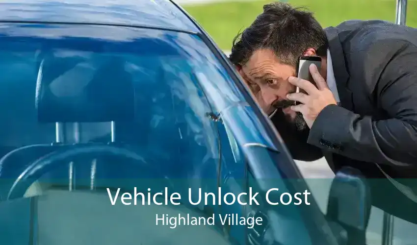 Vehicle Unlock Cost Highland Village