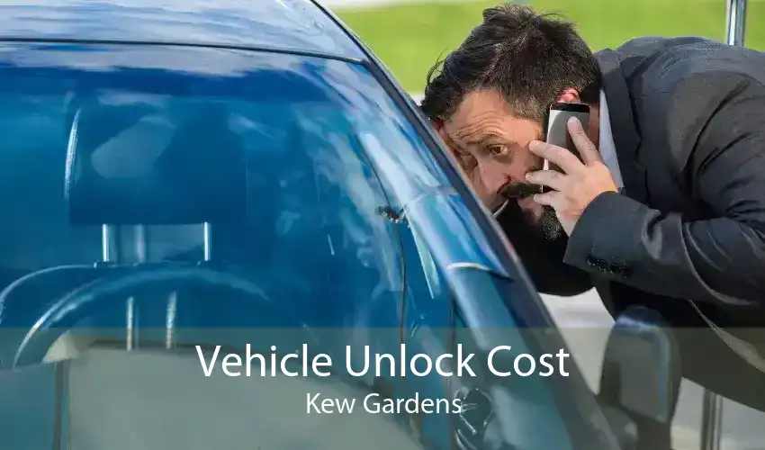 Vehicle Unlock Cost Kew Gardens