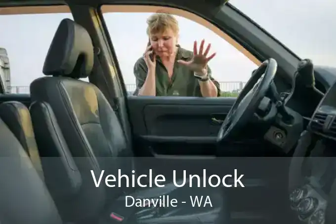 Vehicle Unlock Danville - WA