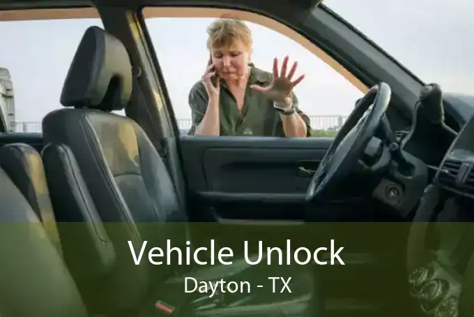 Vehicle Unlock Dayton - TX