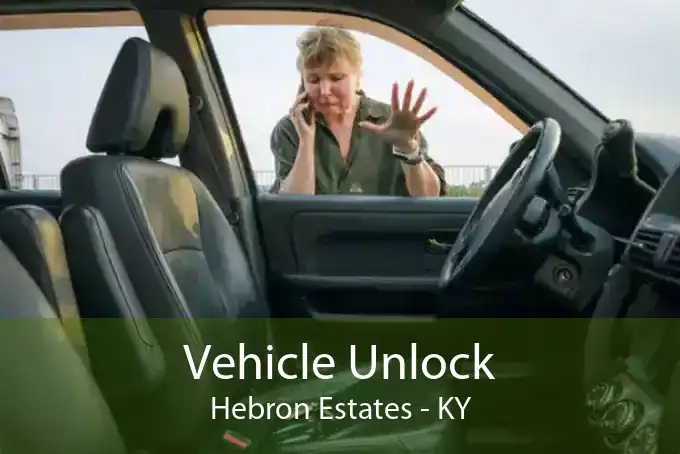 Vehicle Unlock Hebron Estates - KY