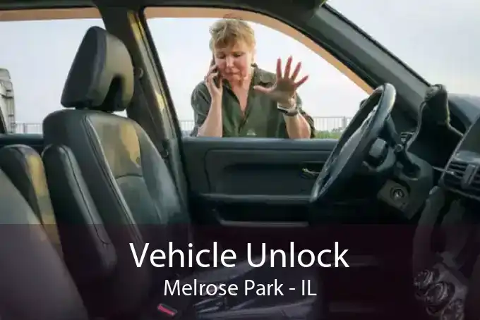 Vehicle Unlock Melrose Park - IL