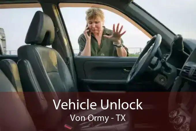 Vehicle Unlock Von Ormy - TX