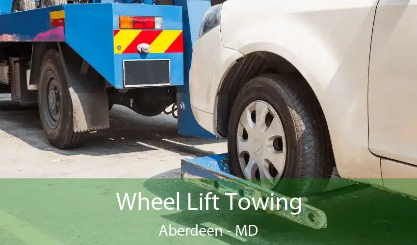 Wheel Lift Towing Aberdeen - MD