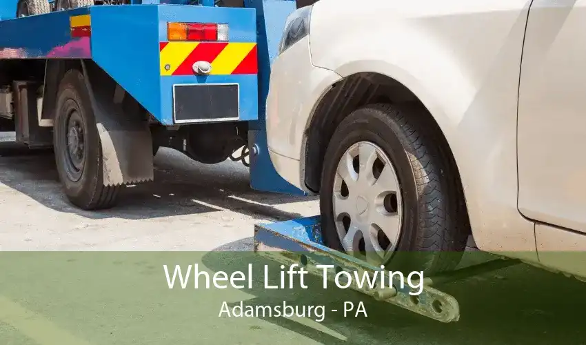 Wheel Lift Towing Adamsburg - PA