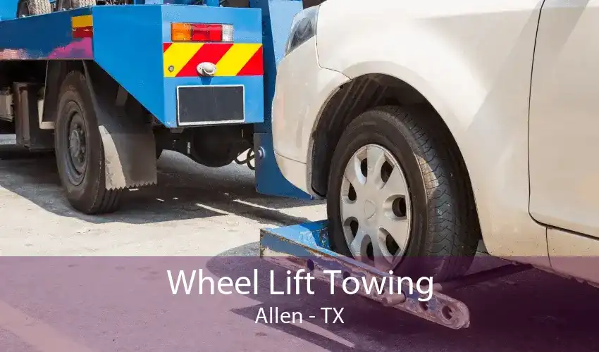 Wheel Lift Towing Allen - TX