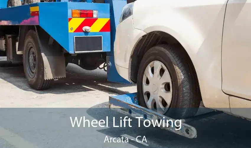 Wheel Lift Towing Arcata - CA