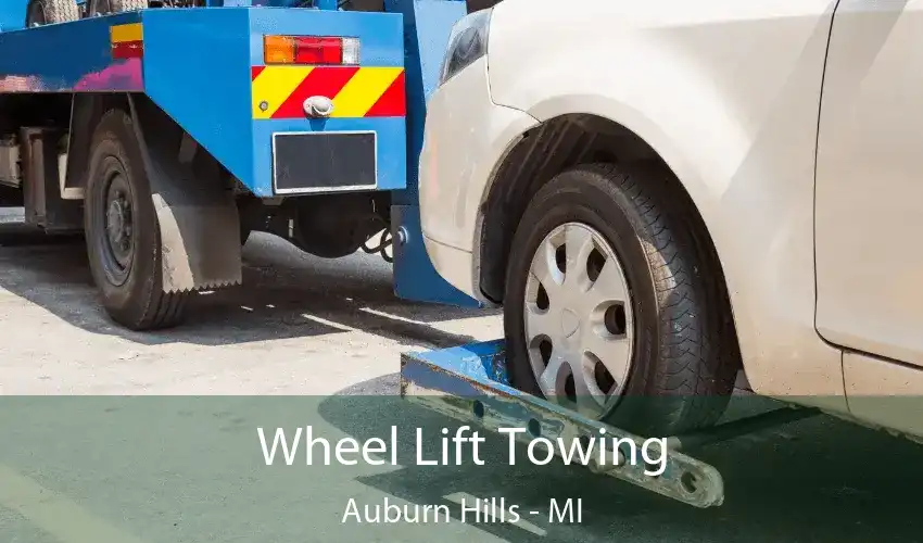 Wheel Lift Towing Auburn Hills - MI