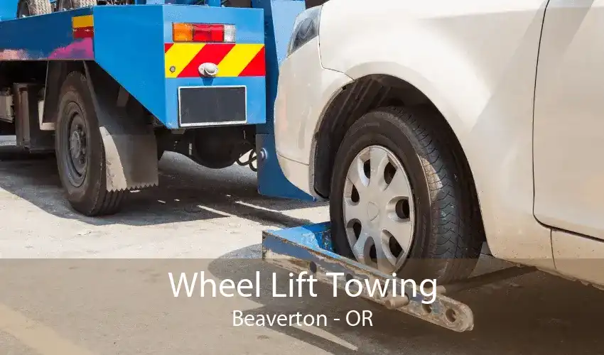 Wheel Lift Towing Beaverton - OR